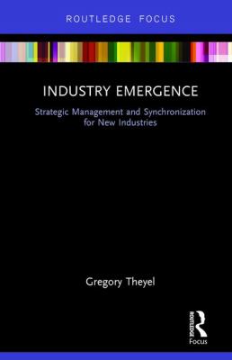 Emerging Industries : Systems, Innovation and Entrepreneurship