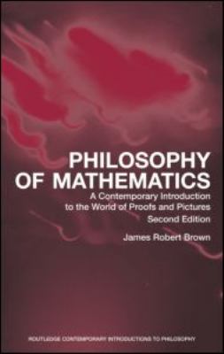 Philosophy of Mathematics : A Contemporary Introduction to the World of Proofs and Pictures