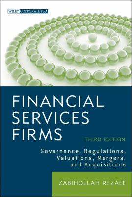 Financial Services Firms : Governance, Regulations, Valuations, Mergers, and Acquisitions