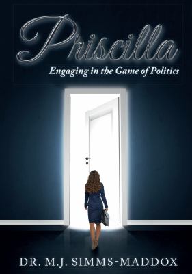 Priscilla : Engaging in the Game of Politics