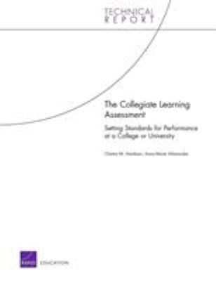 The Collegiate Learning Assessment : Setting Standards for Performance at a College or University