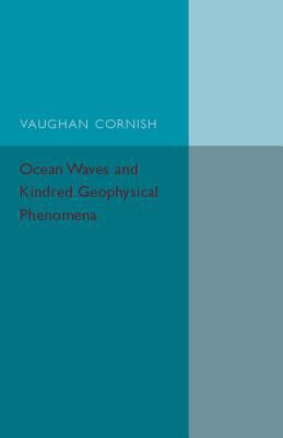 Ocean Waves and Kindred Geophysical Phenomena
