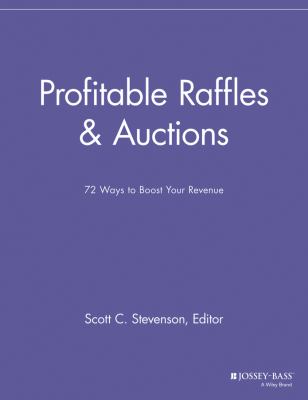 Profitable Raffles and Auctions : 72 Ways to Boost Your Revenue
