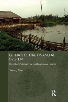 China's Rural Financial System : Households' Demand for Credit and Recent Reforms