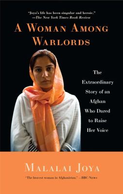 A Woman among Warlords : The Extraordinary Story of an Afghan Who Dared to Raise Her Voice