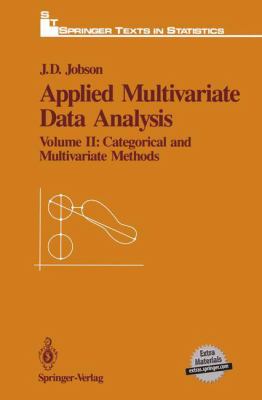 Applied Multivariate Data Analysis : Volume II: Categorical and Multivariate Methods