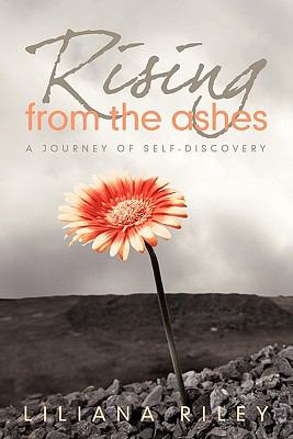 Rising from the Ashes : A Journey of Self-Discovery