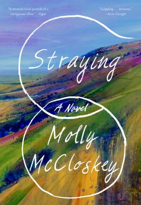 Straying : A Novel