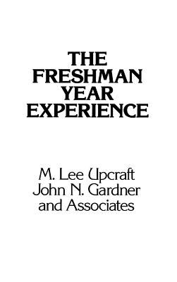 The Freshman Year Experience : Helping Students Survive and Succeed in College