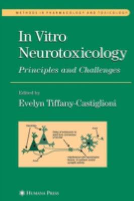 In Vitro Neurotoxicology : Principles and Challenges
