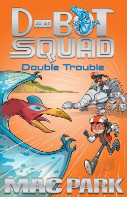 Double Trouble : D-Bot Squad 3