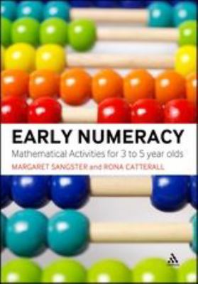 Early Numeracy : Mathematical Activities for 3 to 5 Year Olds