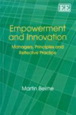 Empowerment and Innovation : Managers, Principles and Reflective Practice