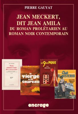 Jean Meckert, Dit Jean Amila : Du Roman Proletarien Au Roman Noir Contemporain