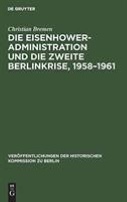 Die Eisenhower-Administration und die Zweite Berlinkrise, 1958-1961