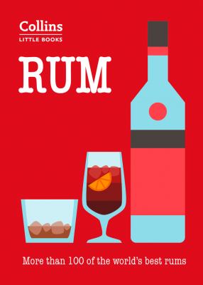 Rum: More Than 100 of the World's Best Rums (Collins Little Books)