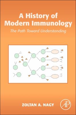 A History of Modern Immunology : The Path Toward Understanding