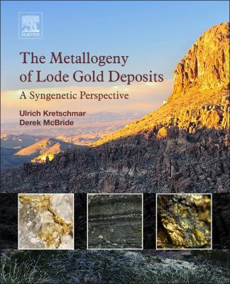 The Metallogeny of Lode Gold Deposits : A Syngenetic Perspective