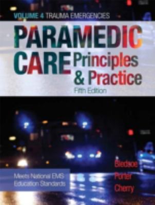 Paramedic Care: Principles and Practice, Volume 4 - Trauma Emergencies