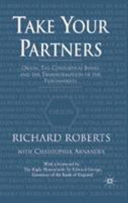 Take Your Partners : Orion, the Consortium Banks and the Transformation of the Euromarkets