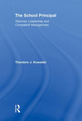 The School Principal : Visionary Leadership and Competent Management