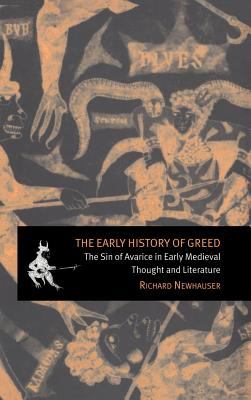 The Early History of Greed : The Sin of Avarice in Early Medieval Thought and Literature