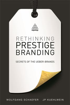 Rethinking Prestige Branding : Secrets of the Ueber-Brands