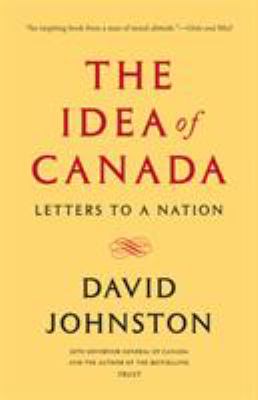 The Idea of Canada : Letters to a Nation