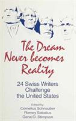 The Dream Never Becomes Reality : The United States in Modern Swiss Literature