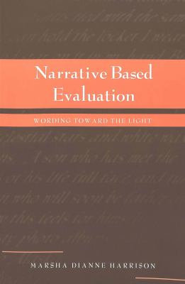 Narrative Based Evaluation : Wording Towards the Light