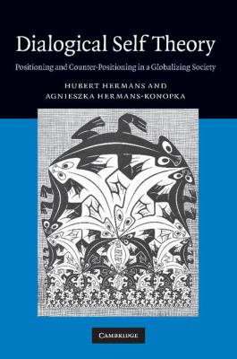 Dialogical Self Theory : Positioning and Counter-Positioning in a Globalizing Society