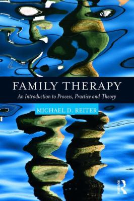 Family Therapy : An Introduction to Process, Practice and Theory