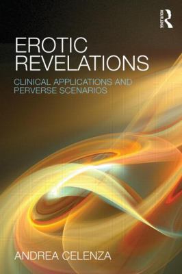 Erotic Revelations : Clinical Applications and Perverse Scenarios