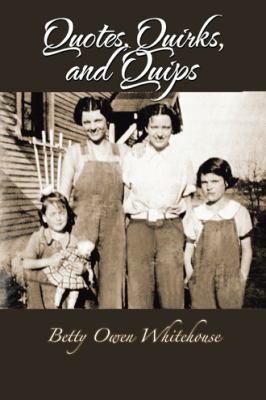 Quotes, Quirks and Quips : (and Some Other Stuff Too!!)