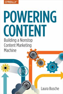 Powering Content : Building a Nonstop Content Marketing Machine