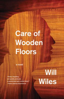 Care of Wooden Floors : A Novel