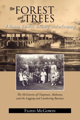 Forest and the Trees : A Memoir of a Man, a Family, and a Company