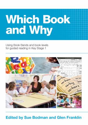 Which Book and Why : Using Book Bands and Book Levels for Guided Reading in Key Stage 1