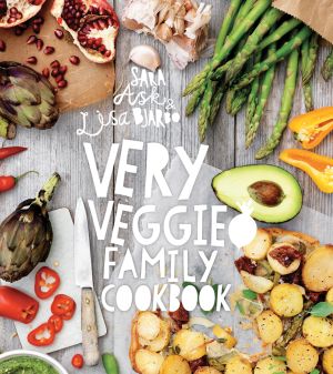 Very Veggie Family Cookbook : Delicious, Easy and Practical Vegetarian Recipes to Feed the Whole Family