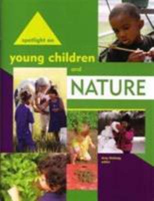 Spotlight on Young Children and Nature