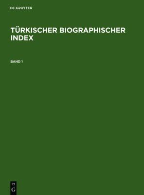 TÃ¼rkischer Biographischer Index / Turkish Biographical Index