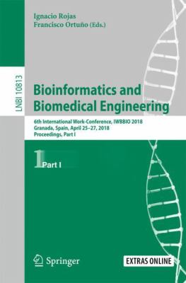 Bioinformatics and Biomedical Engineering : 6th International Work-Conference, IWBBIO 2018, Granada, Spain, April 25-27, 2018, Proceedings, Part I