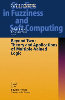 Beyond Two : Theory and Applications of Multiple-Valued Logic