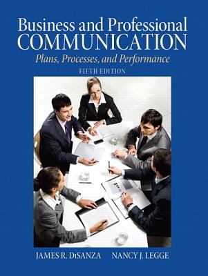 Business and Professional Communication : Plans, Processes, and Performance