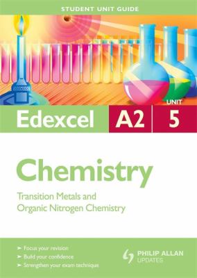 Edexcel A2 Chemistry : Transition Metals and Organic Nitrogen Chemistry