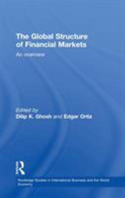 The Global Structure of Financial Markets : An Overview