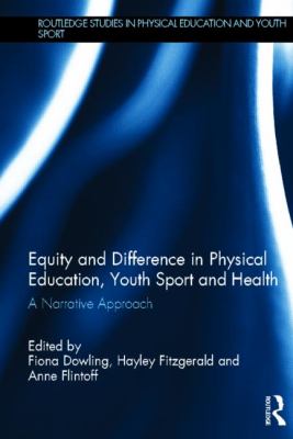 Equity and Difference in Physical Education, Youth Sport and Health : A Narrative Approach