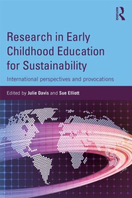 Research in Early Childhood Education for Sustainability : International Perspectives and Provocations