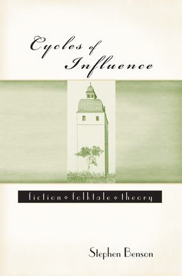 Cycles of Influence : Fiction, Folktale, Theory
