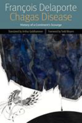Chagas Disease : History of a Continent's Scourge